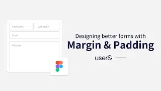 How to design better Forms with Margin & Padding | Figma | UX/UI Design