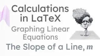 Graphing Linear Equations, 𝐿 | Calculations in LaTeX