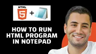 How to Run HTML Program in Notepad (Quick Tutorial)