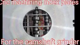 Machining Index plates for the camshaft grinder