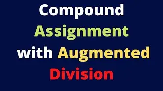 Compound Assignment with Augmented Division