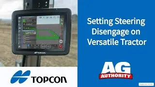 Topcon X Series - Setting Steering Disengage on Versatile Tractor