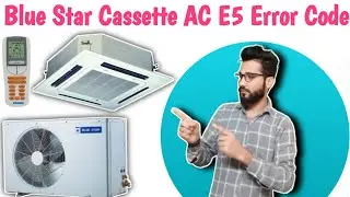 Blue Star Cassette AC E5 Error Code || How To Solve E5 Error Code Blue Star Cassette AC SC Series