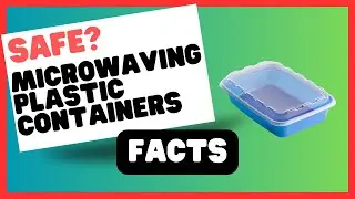 Is It Safe to Microwave Plastic Containers?