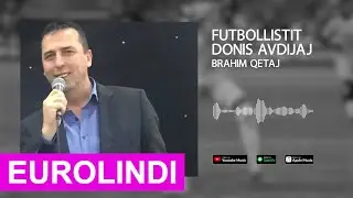 Brahim Qetaj - Futbollistit Donis Avdijaj (audio) 2020