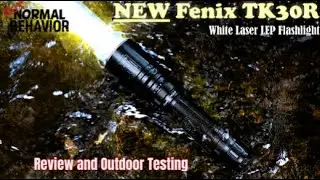 The BRAND NEW Fenix TK30R LEP Flashlight | Initial Review and Testing