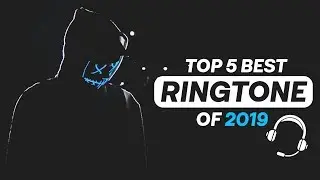 Top 5 Best Ringtones Of 2019 | Top 5 World Famous Ringtones
