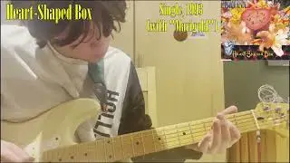 Covering every Nivana Riff! #78 - Heart-Shaped Box