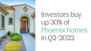 Investors buy up 30% of Phoenix homes in Q2-2022