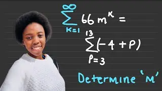 Grade 12 Sequence and Series | Determine m from an infinite series Exercise| Lobone Lekgoe