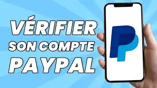 Comment Vérifier Son Compte PayPal
