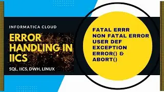 Exception Handling | Error Handling in Informatica cloud - IICS series 35
