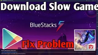 Bluestacks 5 Download Speed Slow |bluestacks 5 play store download problem | Free FIre Download Slow