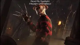 Dead By Daylight FREEDY EPIC FINISH
