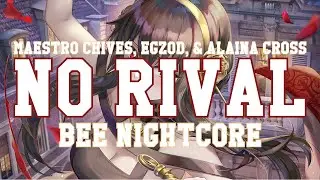 Nightcore - No Rival by Maestro Chives, Egzod, & Alaina Cross (Lyrics)