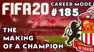 FIFA 20 - Career Mode - Road to Glory - Episode 185 Sunderland - The Making of a Champion