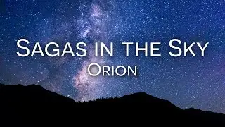 Sagas in the Sky | Orion