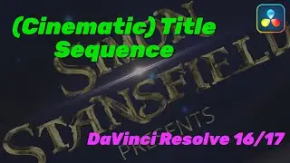 (Cinematic?) Title Sequence - DaVinci Resolve 16/17