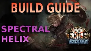 [3.15] Build Guide - Spectral Helix Raider - Path of Exile