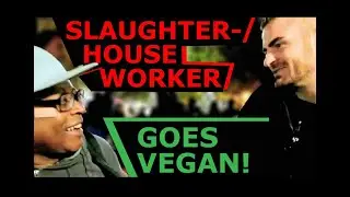 Slaughterhouse Worker Goes Vegan!