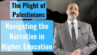 The Plight of Palestinians: Navigating the Narrative in Higher Education