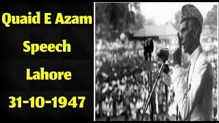 Quaid E Azam Speech Footage Lahore 31-10-1947