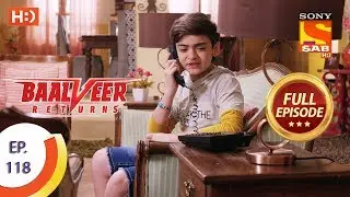Baalveer Returns - Ep 118 - Full Episode - 20th February 2020