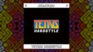AlexWays & Hardstyle Germany - Tetris (HOUSE/HARDSTYLE)