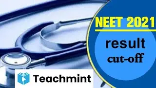 NEET 2021 cutoff/NEET exam cutoff 2021/ NEET expected cutoff 2021/NEET result date/teachmint