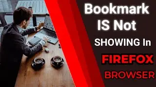 Bookmarks not Showing in Firefox Browser | fixed Bookmark Problem