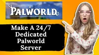 How To Make A 24/7 Dedicated Palworld Server