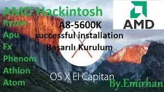 amd hackintosh kurulumu (El Capitan) Ryzen,Apu,Fx,Athlon %100