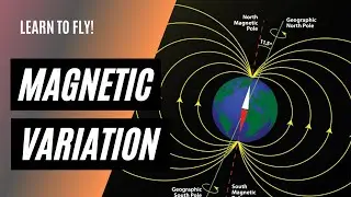 What is Magnetic Variation? | East is Least, West is Best