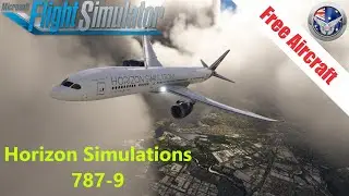 Freeware Aircraft - Horizon Simulations Boeing 787-9 - Flight/Review - Microsoft Flight Simulator