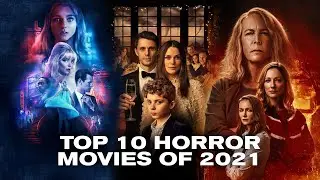 Top 10 Best Horror Movies of 2021