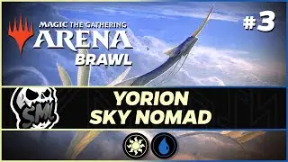 Yorion Sky Nomad #3 | Brawl [Magic Arena]