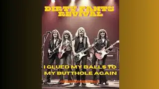 I GLUED MY BALLS TO MY BUTTHOLE AGAIN - DIRTY PANTS REVIVAL