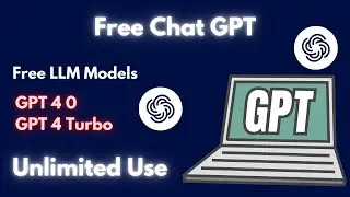 Free ChatGPT: GPT-4.0 & GPT-4 Turbo Models with Unlimited Use!