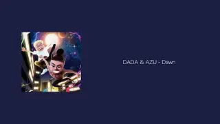 DADA & AZU - Dawn 歌詞
