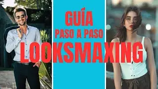 ¿Cómo hacer looksmaxing? - Guía paso a paso