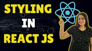 Styling In React js | React js styling methods explained