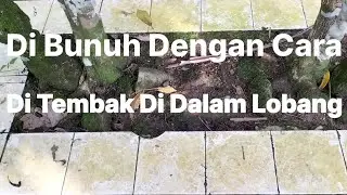 Di Bunuh Dengan Cara Di Tembak Di Dalam Lobang