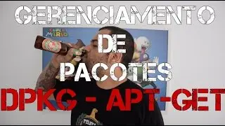 Gerenciamento de Pacotes - DPKG e APT - LINUXtips