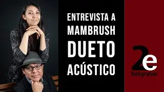 Entrevista Mambrush Dueto Acústico