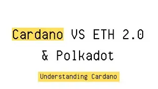 How does Cardano relate to ETH 2 0 and Polkadot | EP03 | Understanding Cardano