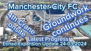 Manchester City FC Etihad Stadium Expansion Update 24-03-2024