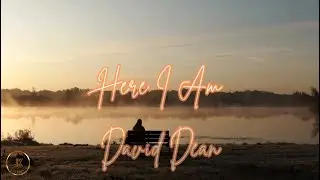 Here I Am - David Dean