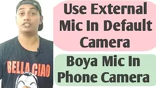 how to use mic in default camera||boya mic in default camera