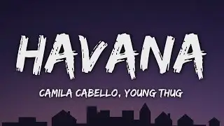 Camila Cabello - Havana (Lyrics) ft. Young Thug