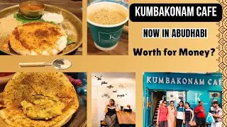 Kumbakonam Cafe now in Abudhabi - Food Review  - Where is Kumbakonam cafe in abudhabi